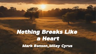 Mark Ronson Miley Cyrus  Nothing Breaks Like a Heart Lyrics [upl. by Mcgee]