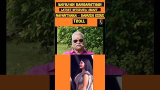 Bayilvan Ranganathan Latest Interview Nayanthara  Danush Issue  TROLL nayantharamarriage [upl. by Rodmur]