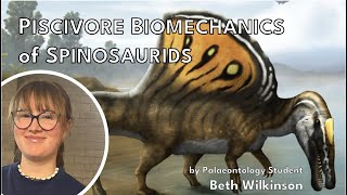 Piscivore Biomechanics of Spinosaurids  Beth Wilkinson Anning Lectures [upl. by Aryek964]