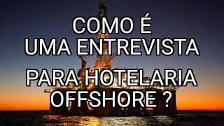 03  DICAS IMPORTANTÍSSIMAS PARA ENTREVISTAS DE HOTELARIA OFFSHORE [upl. by Giamo]