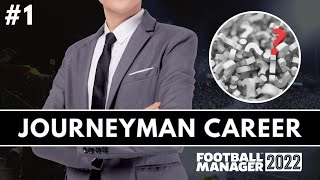 EVERY LEAGUE LOADED  FM22 Journeyman Ep1  Unemployed  Football Manager 2022 [upl. by Cicero]