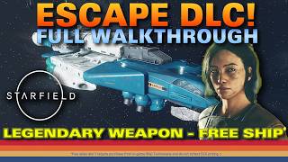 Starfield  Escape DLC  Full Walkthrough with Legendary Weapon and New Ship [upl. by Nonnarb]