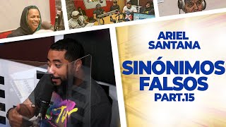 Sinónimos Falsos Part 15  Ariel Santana [upl. by Nedloh351]