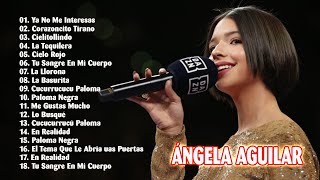 ÁNGELA AGUILAR SUS MEJORES EXITOS  22 GRANDES EXITOS DE ÁNGELA AGUILAR  Rancheras Mexicanas [upl. by Retrop]