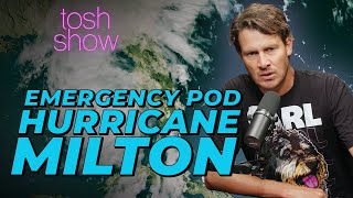 Hurricane Milton  Emergency Pod  Tosh Show [upl. by Eniotna]