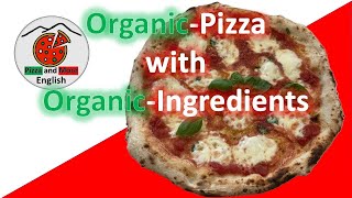 Organic Pizza – only with Organic Ingredients [upl. by Adnilahs378]