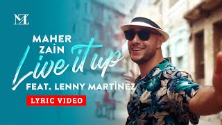 Maher Zain  Live It Up feat Lenny Martinez  Official Lyric Video [upl. by Saleem198]