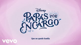 Que no quede huella De quotDisney Papás por Encargo 2quot I Disney I Banda I Lyric video [upl. by Aillicirp]