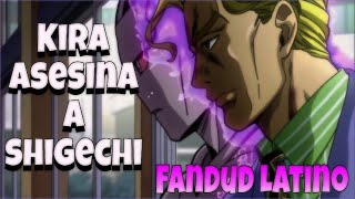 JJBA Kira Yoshikage asesina a Shigechi Fandub Latino [upl. by Wu]