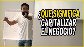 Que significa capitalizar el negocio  Carlos Muñoz [upl. by Solraced]