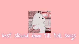 my favorite slowed down tik tok songs [upl. by Borek]