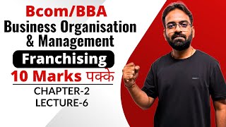 Franchising  Business Organisation and Management Chapter2  Lecture6  BcomBBA 1st year sem 1st [upl. by Gatias]