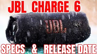 JBL CHARGE 6  EXPECTED RELEASE DATE amp SPECS [upl. by Etnuaed732]