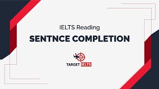 Sentence Completion  From Target IELTS  IELTS Reading for band 8 [upl. by Hanahsuar]