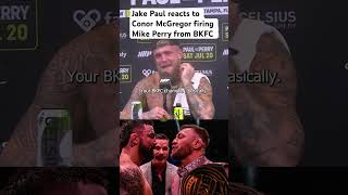 Jake Paul reacts Conor McGregor firing Mike Perry from BKFC after loss [upl. by Chaddy]