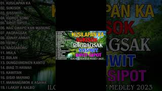 KUSILAPAN KASUKISOK 💌Nonstop Ilocano Medley💚Favourite Ilocano Songs 2023💖Top Trending Ilocano songs [upl. by Other202]