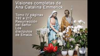 Visiones Ana Catalina Emmerich Resurrección del Señor Los discípulos de Emaús [upl. by Pickar815]