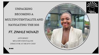 Unpacking Becoming a Multipotentialite and Navigating the 20s with Zinhle Novazi [upl. by Bertle413]