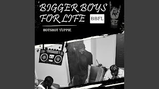 Bigger Boys For Life BBFL [upl. by Aronid]