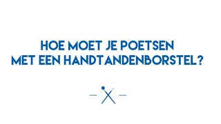 Hoe moet je poetsen met een handtandenborstel  Tips van de mondhygiënist [upl. by Vikki710]