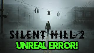 SILENT HILL 2 REMAKE Error An Unreal Process Has Crashed UESHProtoUnreal Engine UE4 Crash Solucion [upl. by Ahsekat432]