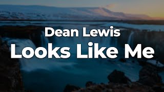 Dean Lewis  Looks Like Me LetraLyrics  Official Music Video [upl. by Hadleigh]