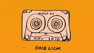 Washed Out  Good Luck [upl. by Eceela18]