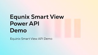 Equinix Smart View APIs – Power [upl. by Garnett176]