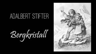 Bergkristall  Adalbert Stifter  Hörbuch [upl. by Ahsyt279]