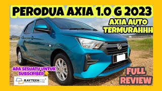 FULL REVIEW PERODUA AXIA 10G 2023 [upl. by Ddej918]