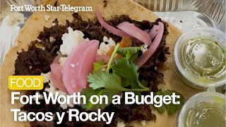 Fort Worth on a Budget at Tacos y Rocky [upl. by Anigar]