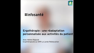 Ergothérapie  une réadaptation personnalisée aux activités du patient [upl. by Crandale]