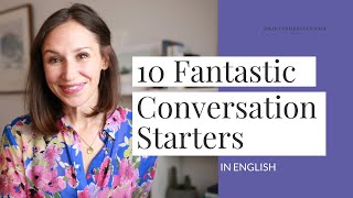 10 Fantastic Conversation Starters in English Start a Conversation with Anyone [upl. by Onavlis]