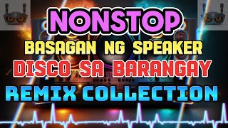 TRENDING NONSTOP BASAGAN NG SPEAKER DISCO REMIX COLLECTION 2024 [upl. by Nov]