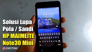 Solusi Lupa Sandi Atau Pola HP MAIMEITE Note30 Mini [upl. by Dnomed531]