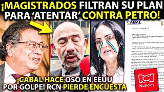 🚨 Magistrados de Cortes FILTRAN plan para ROMPER a Petro ¡RCN perdió encuesta de GOLPE Cabal J0D1D4 [upl. by Fatma]