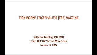 Jan 12 2022 ACIP Meeting  Tickborne Encephalitis Vaccine [upl. by Nailliw973]