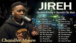 The Chandler Moore Greatest Hits Full Album  The Best Songs Of Chandler Moore 2024🙏Jireh  Refiner [upl. by Naillij793]