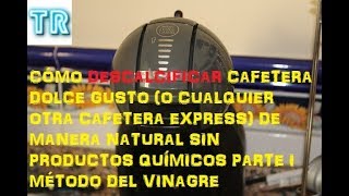 DESCALCIFICAR CAFETERA DOLCE GUSTO SIN QUÍMICA PARTE 1 [upl. by Earvin762]