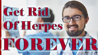 How To Get Rid Of Herpes Forever  HSV Cure Found  Scientific evidence [upl. by Ateuqram836]