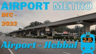 Bangalore Metro  Blue Line  Phase 2B  Airport to Hebbal  DEC 2023 bangaloremetro bmrcl [upl. by Ahdar148]