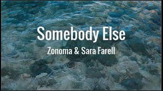 Zonoma  Somebody Else Lyrics [upl. by Elletsyrc309]