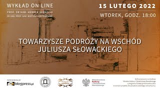 NA ŻYWO Towarzysze Podróży na Wschód Juliusza Słowackiego prof dr hab Henryk Głębocki [upl. by Anerrol]