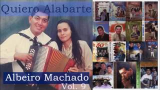 Albeiro Machado  Quiero Alabarte  Album Quiero Alabarte Vol9 [upl. by Koffler]