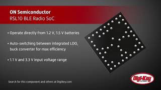 On Semiconductor RSL10 BLE Radio SoC  DigiKey Daily [upl. by Nur881]