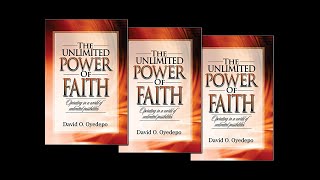 THE UNLIMITED POWER OF FAITH BY DAVID O OYEDEPO  FULL AUDIOBOOK [upl. by Shir672]