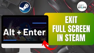 How to Exit Full Screen in Steam 2024 [upl. by Gnay]