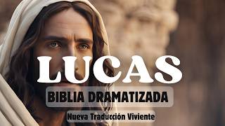 LUCAS  Biblia HABLADA Y DRAMATIZADA NTV [upl. by Ahsiad]