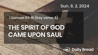 THE SPIRIT OF GOD CAME UPON SAUL 1Sam 11115 06022024  UBF Daily Bread UB [upl. by Chip]