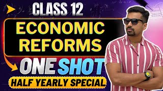 Economic Reforms  LPG ALL CONCPETS ️‍🔥 Half yearly Exam Special  Class 12 Indian Economy [upl. by Monteith862]